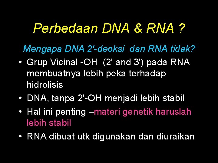 Perbedaan DNA & RNA ? Mengapa DNA 2'-deoksi dan RNA tidak? • Grup Vicinal