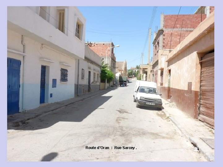 Route d’Oran : Rue Sarcey. 