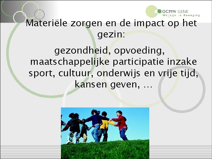 Materiële zorgen en de impact op het gezin: gezondheid, opvoeding, maatschappelijke participatie inzake sport,