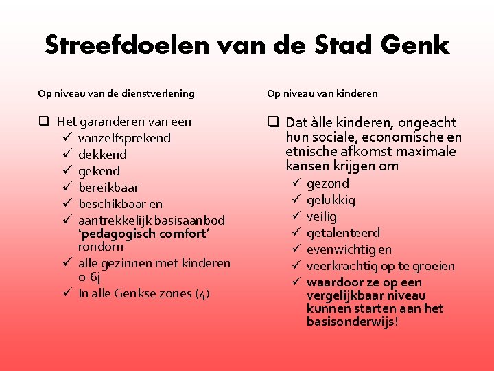 Streefdoelen van de Stad Genk Op niveau van de dienstverlening Op niveau van kinderen