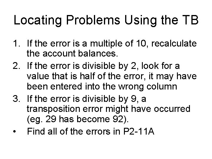 Locating Problems Using the TB 1. If the error is a multiple of 10,