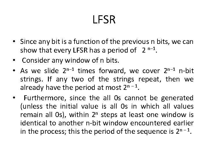 LFSR • Since any bit is a function of the previous n bits, we LFSR • Since any bit is a function of the previous n bits, we