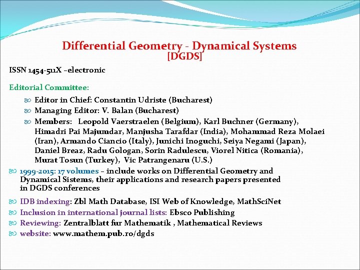 Differential Geometry - Dynamical Systems [DGDS] ISSN 1454 -511 X –electronic Editorial Committee: Editor