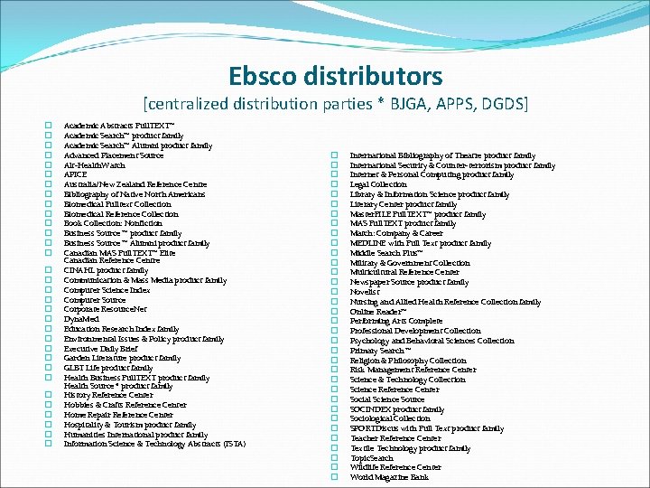 Ebsco distributors [centralized distribution parties * BJGA, APPS, DGDS] � � � � �