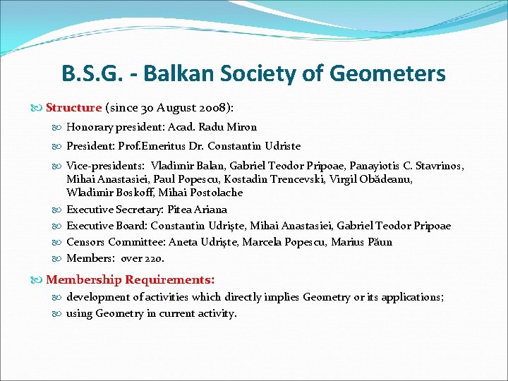 B. S. G. - Balkan Society of Geometers Structure (since 30 August 2008): Honorary