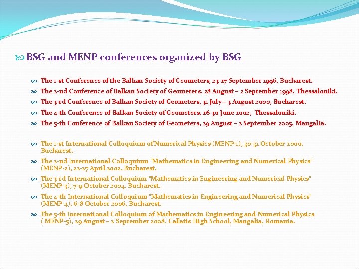  BSG and MENP conferences organized by BSG The 1 -st Conference of the