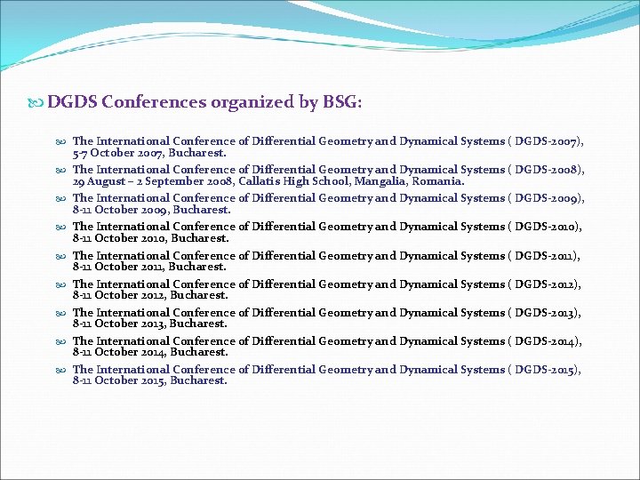  DGDS Conferences organized by BSG: The International Conference of Differential Geometry and Dynamical