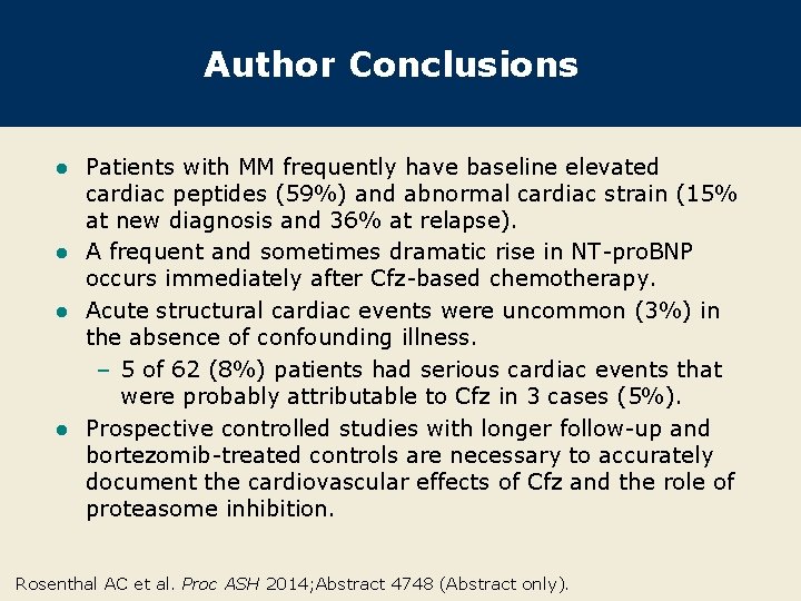 Author Conclusions Patients with MM frequently have baseline elevated cardiac peptides (59%) and abnormal