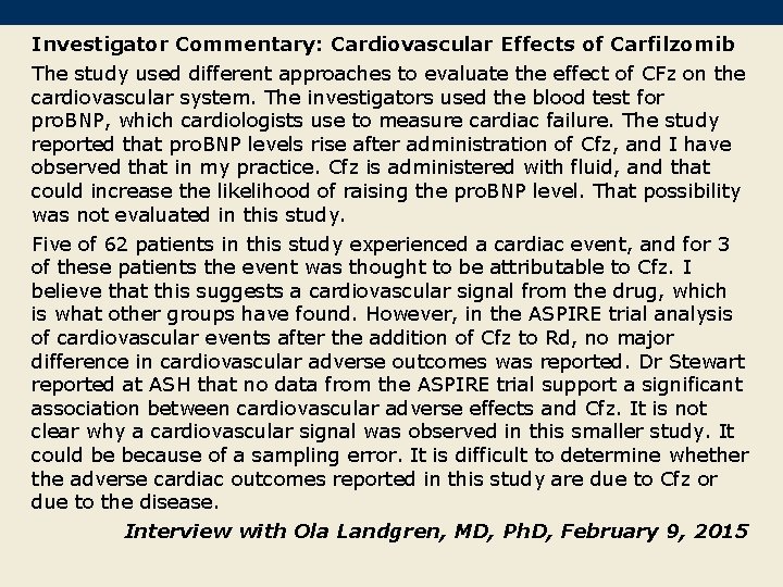 Investigator Commentary: Cardiovascular Effects of Carfilzomib The study used different approaches to evaluate the