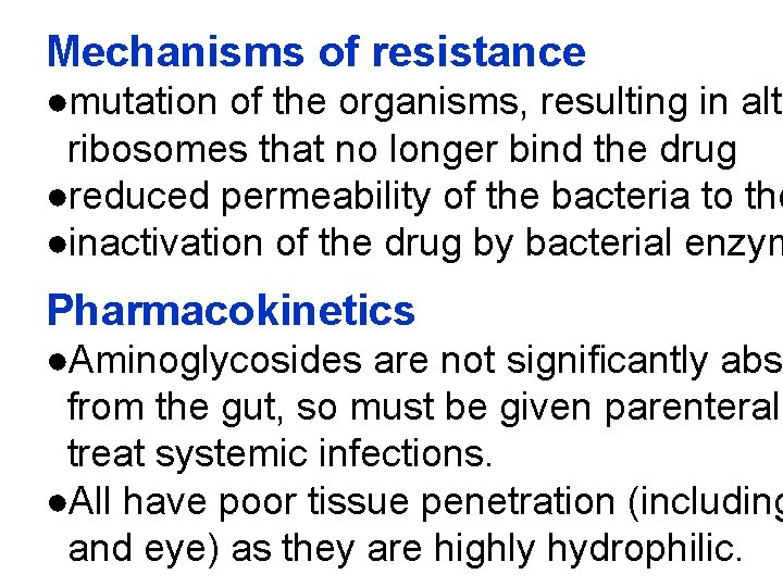 Mechanisms of resistance ●mutation of the organisms, resulting in alte ribosomes that no longer
