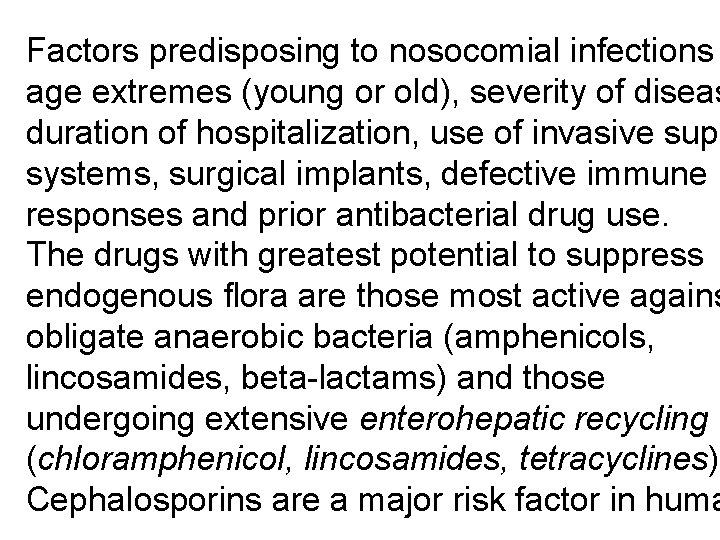 Factors predisposing to nosocomial infections age extremes (young or old), severity of diseas duration