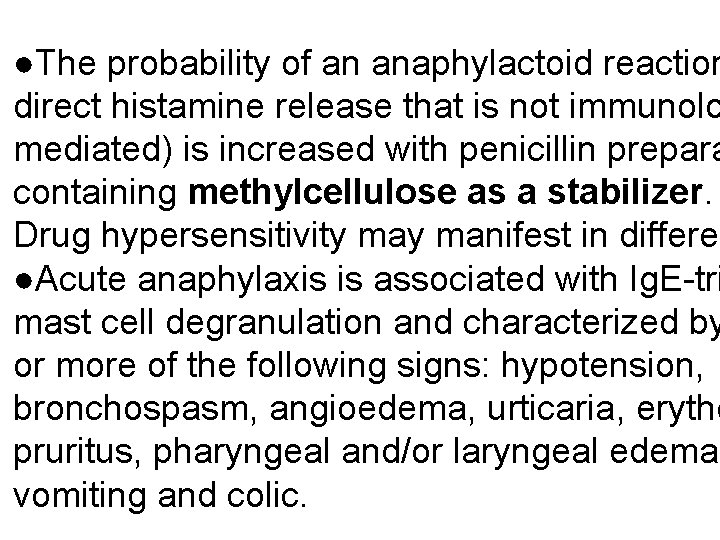 ●The probability of an anaphylactoid reaction direct histamine release that is not immunolo mediated)