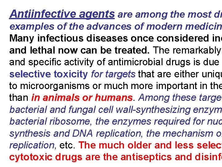 Antiinfective agents are among the most dr examples of the advances of modern medicin