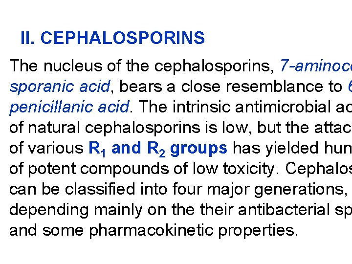 II. CEPHALOSPORINS The nucleus of the cephalosporins, 7 -aminoce sporanic acid, bears a close