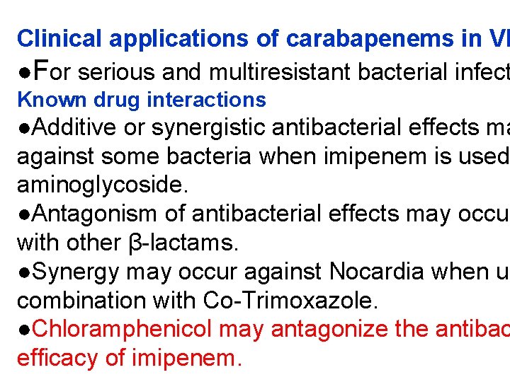 Clinical applications of carabapenems in VM ●For serious and multiresistant bacterial infect Known drug