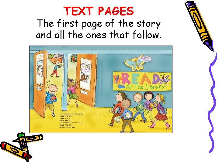 TEXT PAGES The first page of the story and all the ones that follow.