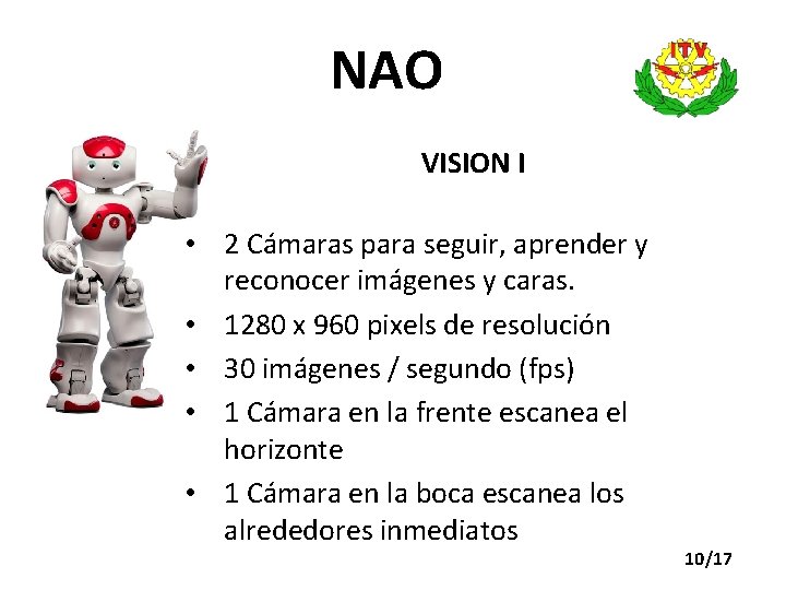 NAO VISION I • 2 Cámaras para seguir, aprender y reconocer imágenes y caras.