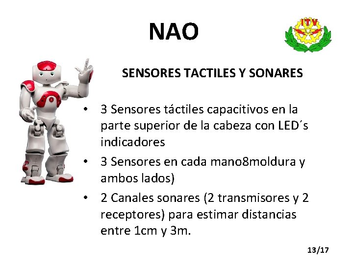 NAO SENSORES TACTILES Y SONARES • 3 Sensores táctiles capacitivos en la parte superior