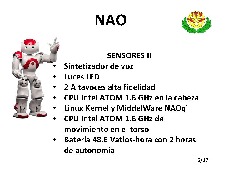 NAO • • SENSORES II Sintetizador de voz Luces LED 2 Altavoces alta fidelidad