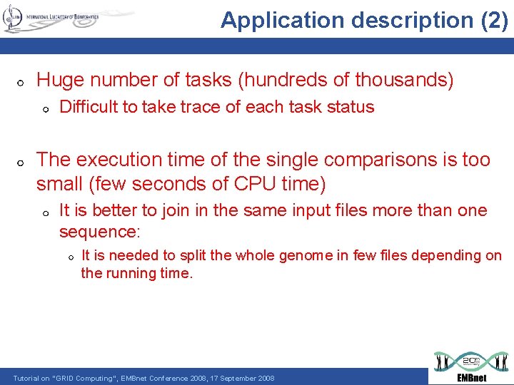 Application description (2) Huge number of tasks (hundreds of thousands) Difficult to take trace