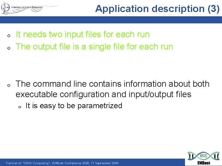 Application description (3) It needs two input files for each run The output file