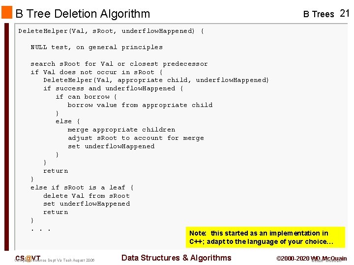 B Tree Deletion Algorithm B Trees 21 Delete. Helper(Val, s. Root, underflow. Happened) { B Tree Deletion Algorithm B Trees 21 Delete. Helper(Val, s. Root, underflow. Happened) {