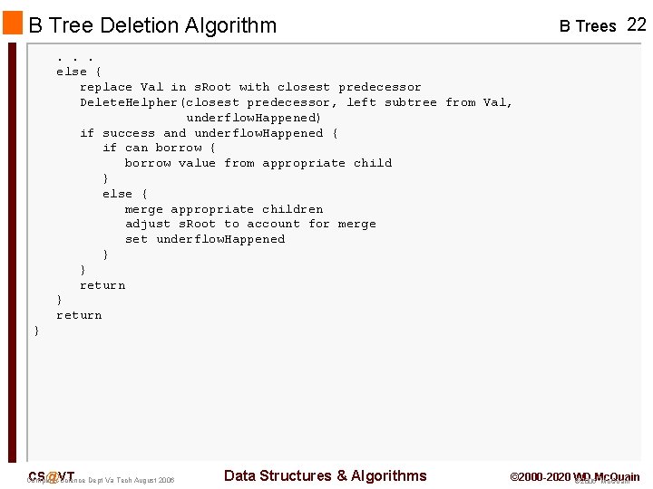 B Tree Deletion Algorithm B Trees 22 . . . else { replace Val B Tree Deletion Algorithm B Trees 22 . . . else { replace Val