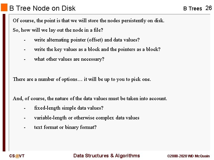 B Tree Node on Disk B Trees 26 Of course, the point is that B Tree Node on Disk B Trees 26 Of course, the point is that