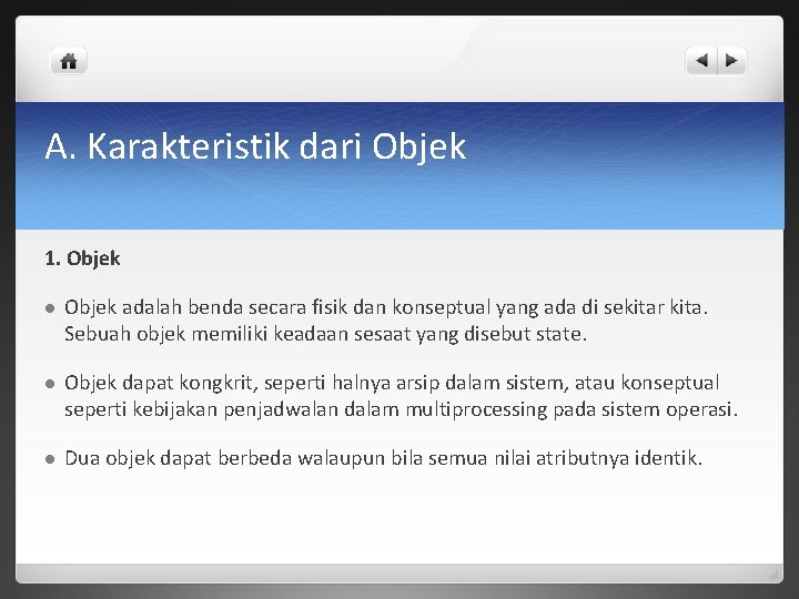 A. Karakteristik dari Objek 1. Objek l Objek adalah benda secara fisik dan konseptual
