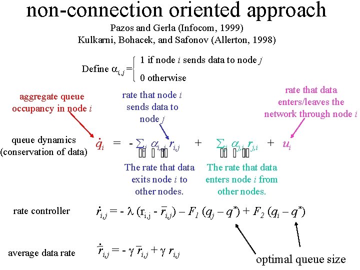 non-connection oriented approach Pazos and Gerla (Infocom, 1999) Kulkarni, Bohacek, and Safonov (Allerton, 1998)