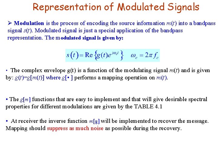 Representation of Modulated Signals Ø Modulation is the process of encoding the source information