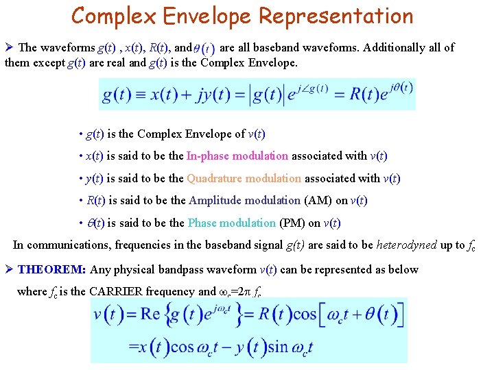 Complex Envelope Representation Ø The waveforms g(t) , x(t), R(t), and are all baseband