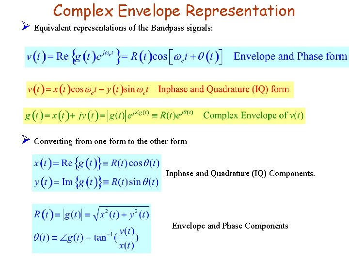 Complex Envelope Representation Ø Equivalent representations of the Bandpass signals: Ø Converting from one