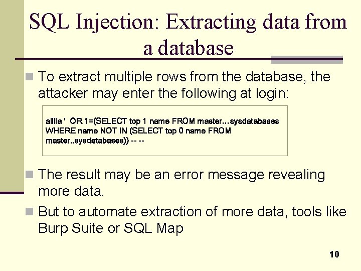 SQL Injection: Extracting data from a database n To extract multiple rows from the