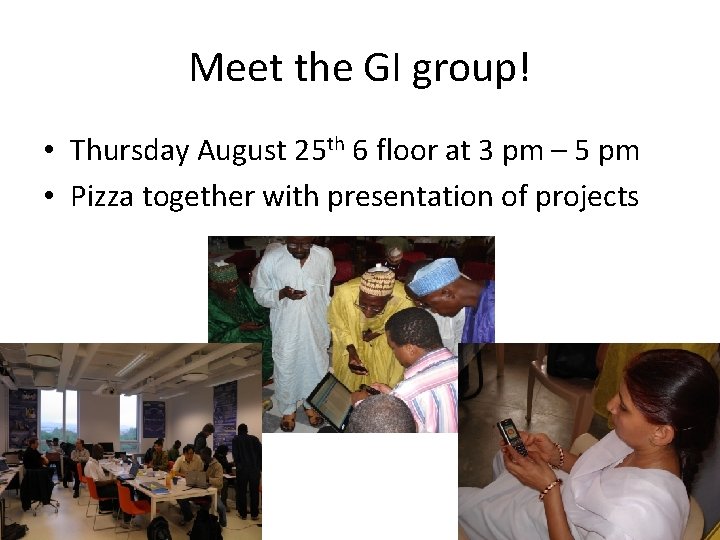 Meet the GI group! • Thursday August 25 th 6 floor at 3 pm