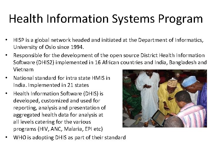 Health Information Systems Program • HISP is a global network headed and initiated at