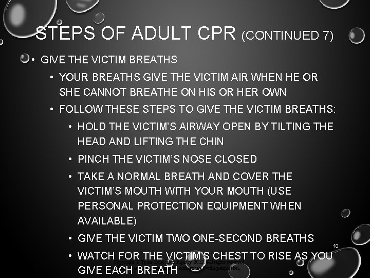 STEPS OF ADULT CPR (CONTINUED 7) • GIVE THE VICTIM BREATHS • YOUR BREATHS