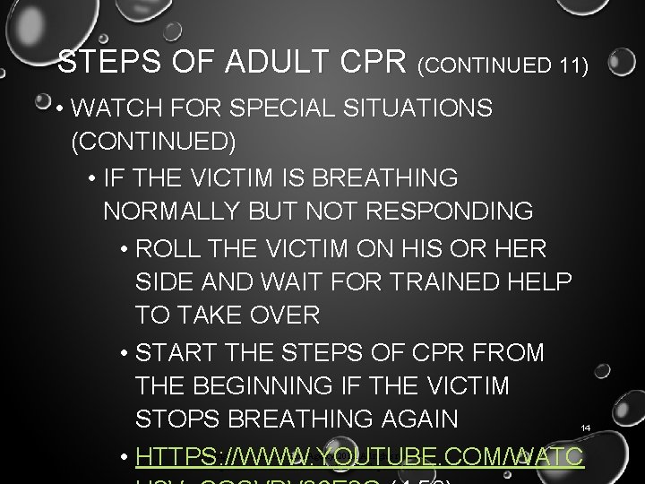 STEPS OF ADULT CPR (CONTINUED 11) • WATCH FOR SPECIAL SITUATIONS (CONTINUED) • IF