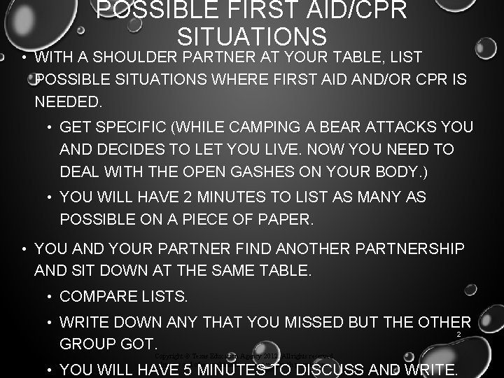 POSSIBLE FIRST AID/CPR SITUATIONS • WITH A SHOULDER PARTNER AT YOUR TABLE, LIST POSSIBLE