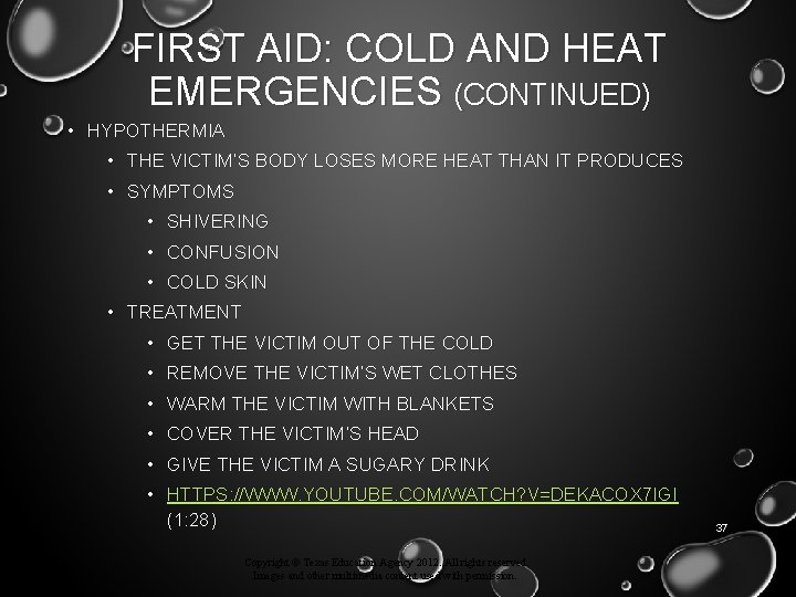 FIRST AID: COLD AND HEAT EMERGENCIES (CONTINUED) • HYPOTHERMIA • THE VICTIM’S BODY LOSES