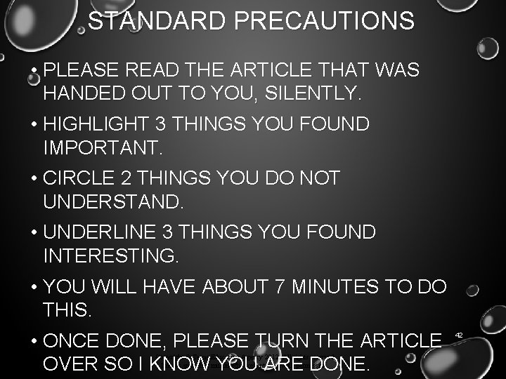 STANDARD PRECAUTIONS • PLEASE READ THE ARTICLE THAT WAS HANDED OUT TO YOU, SILENTLY.