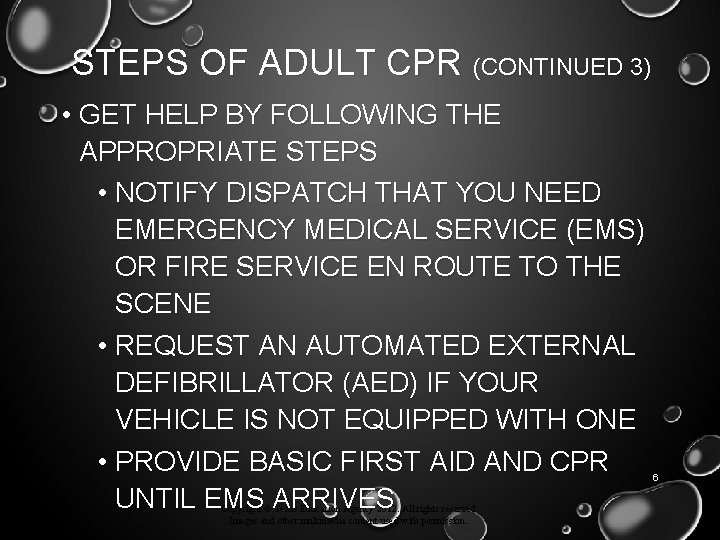 STEPS OF ADULT CPR (CONTINUED 3) • GET HELP BY FOLLOWING THE APPROPRIATE STEPS