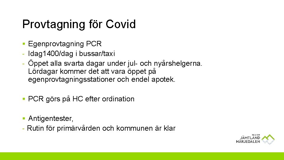 Provtagning för Covid § Egenprovtagning PCR - Idag 1400/dag i bussar/taxi - Öppet alla