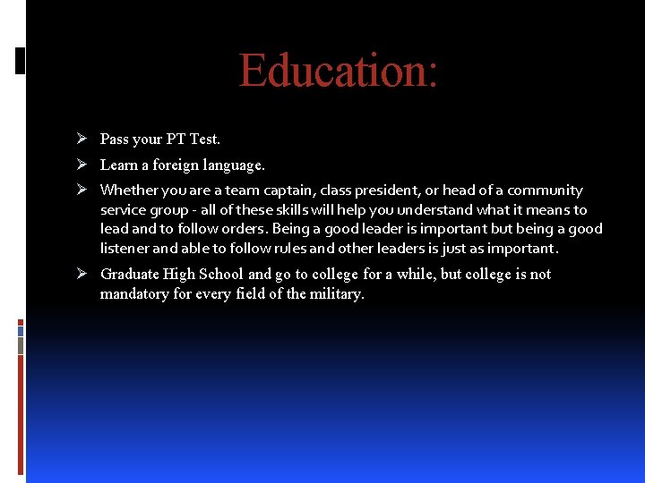 Education: Ø Pass your PT Test. Ø Learn a foreign language. Ø Whether you