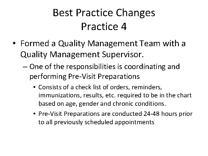 Best Practice Changes Practice 4 • Formed a Quality Management Team with a Quality