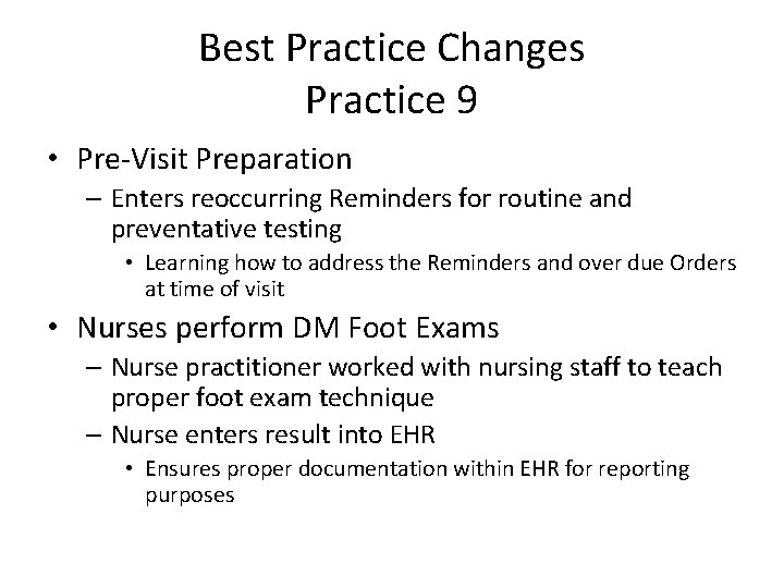 Best Practice Changes Practice 9 • Pre-Visit Preparation – Enters reoccurring Reminders for routine