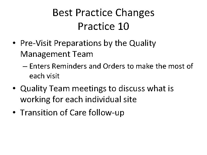 Best Practice Changes Practice 10 • Pre-Visit Preparations by the Quality Management Team –