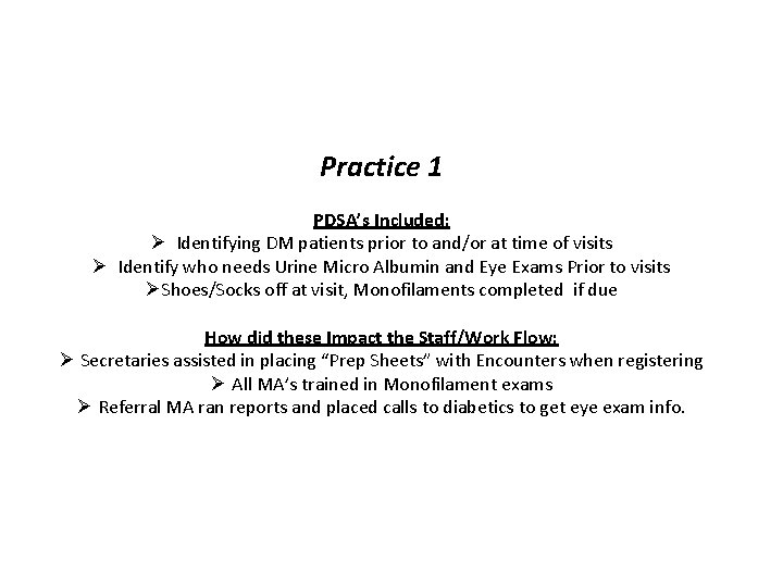 Practice 1 PDSA’s Included: Ø Identifying DM patients prior to and/or at time of