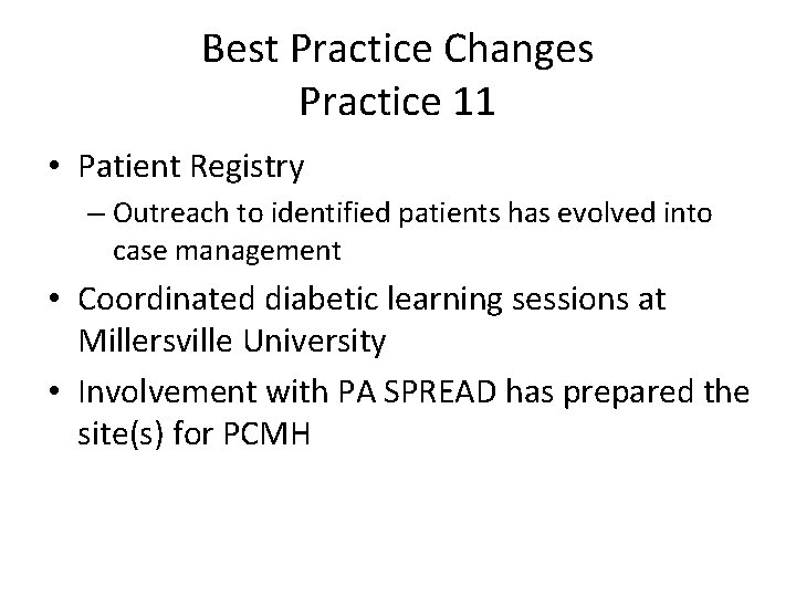 Best Practice Changes Practice 11 • Patient Registry – Outreach to identified patients has