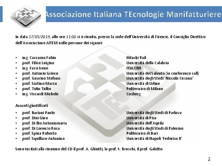 Associazione Italiana TEcnologie Manifatturiere In data 17/05/2019, alle ore 11: 00 si è riunito,